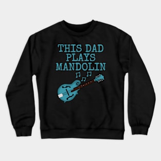 This Dad Plays Mandolin, Mandolinist Father's Day Crewneck Sweatshirt